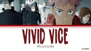 Jujutsu Kaisen - Opening 2 Full『Vivid Vice』by Who-ya Extended Lyrics KANROMENG