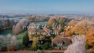 #110 A Tour in My Village  Slow Living in the Countryside  A Playlist for Study Work Relax