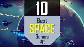 TOP 10 SPACE Games  Best Space and Sci-Fi on PC you need to play