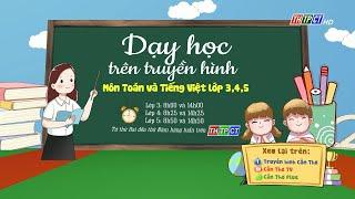 Giới thiệu chương trình “Dạy học trên truyền hình”  Cần Thơ TV