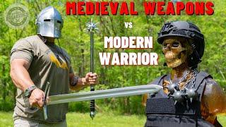 Medieval Weapons vs The Modern Warrior How Lethal Are Medieval Weapons ???