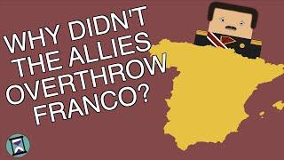 Why Didnt the Allies Get Rid of Franco After the Second World War? Short Animated Documentary