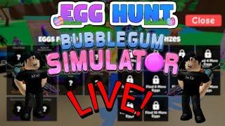 Doing the Bubble gum Simulator Egg Hunt LIVE 1 day late