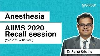 Anaesthesia AIIMS 2020 Recall session We are with you