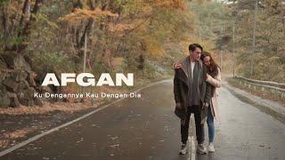 Afgan - Ku Dengannya Kau Dengan Dia  Official Video Clip