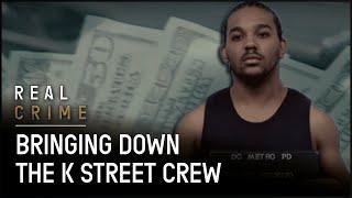 The Killing Zone Bringing Down The K Street Crew  The FBI Files S6 EP 5  Real Crime