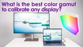 Find out what is the best color gamut to calibrate your display to