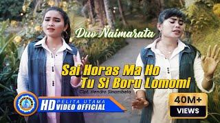 Duo Naimarata - SAI HORAS MA HO TU SI BORU LOMOMI  Lagu Batak Terpopuler Official Music Video