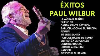 Éxitos de Alabanza con .Paul.Wilbur - Sus Mejores Canciones Alabanza y Adoración Paul.Wilbur