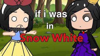 If i was in Snow white