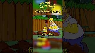 Why is Bart digging a hole?  The Simpsons