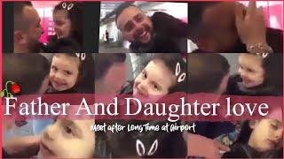 Daughter love for father this Video Will Make Your Day  baby Met With Her dad after long time