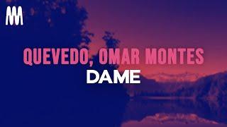 Quevedo & Omar Montes - DAME Lyrics
