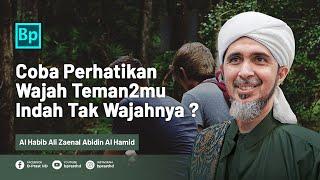 TENGOK WAJAH TEMANMU   Habib Ali Zaenal Abidin Al Hamid