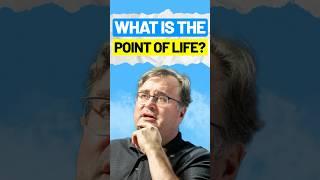 What is the point of life?