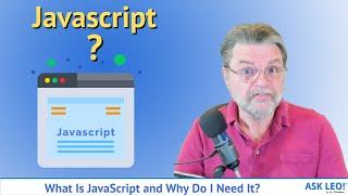 What Is JavaScript and Why Do I Need It?