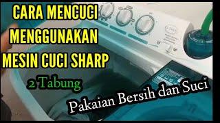 Cara Mencuci Menggunakan Mesin Cuci Sharp 2 Tabung  Pakaian Bersih dan Suci