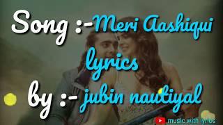 Meri Aashiqui song Lyrics  Rochak Kohli Feat. Jubin Nautiyal  Ihana Dhillon Altamash Faraz