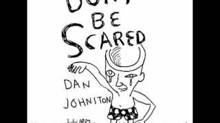 Daniel Johnston-Dont Be Scared Subtitulado Español