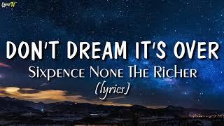Dont Dream Its Over lyrics - Sixpence None The Richer
