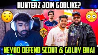 Neyoo React on Hunterz Joining Godlike?  Reply on Scout Goldy Bhai Abuse  SouL  Bgmi