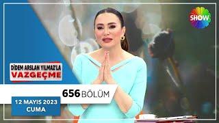 Didem Arslan Yılmazla Vazgeçme 656. Bölüm  12 Mayıs 2023