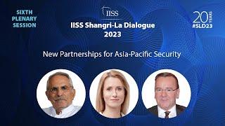 IISS Shangri-La Dialogue 2023 New Partnerships for Asia-Pacific Security