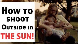 How to Shoot videos outside in the Sun