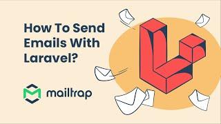 Laravel Tutorial How Sending Emails in Laravel Works - Mailtrap