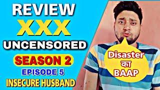 INSECURE HUSBAND  EPISODE 5  XXX Uncensored Season 2   Review  ZEE5 Original  Kripal Mishra