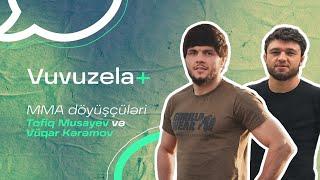 Vuvuzela plus #2 MMA doyusculerı Tofiq Musayev və Vüqar Kərəmov ile maraqlı sohbet etdık