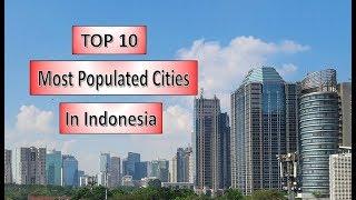 Top 10 most populated cities in Indonesia