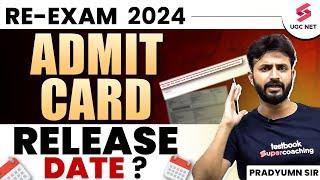 UGC NET RE_Exam Admit Card Release Date?  UGC NET 2024 Admit Card Date Update  Pradyumn Sir