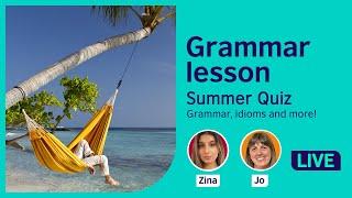 Live lesson Summer quiz - idioms grammar and more