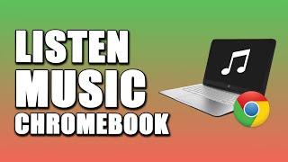 How To Listen Music On School Chromebook SIMPLE WAY