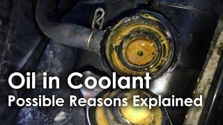 OIL IN COOLANT - Common Reasons Explained  Possible Causes of Engine oil mixing with coolant