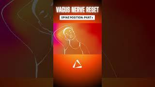 Vagus Nerve Reset  Spine Position Part 1  #shorts