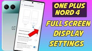 One plus nord 4 full screen setting  One plus nord 4 5g Side se back kaise kare