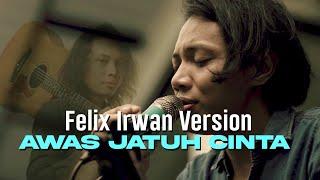 LYRIC VIDEO - Awas Jatuh Cinta - Felix Irwan - Lirik Akustik Cover