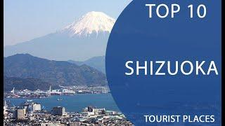 Top 10 Best Tourist Places to Visit in Shizuoka  Japan - English