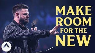 Make Room For The New  Pastor Steven Furtick  Elevation Church