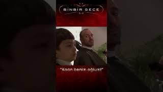 Kaan Benim Oğlum  Binbir Gece #shorts