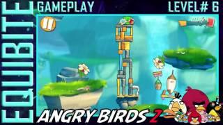 Angry Birds 2 Gameplay Level# 6  Equibite presents...