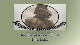 Royal Bloodlines- Serpent seed post flood