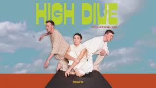 SHAED- High Dive with Lewis Del Mar Official Audio