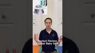 UpSeat Baby Seat Product Review by a pediatric physical therapist