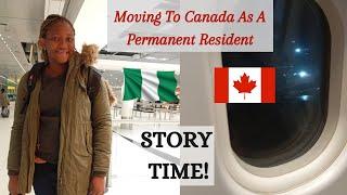 Relocating From Nigeria To Canada As A Permanent Resident  Story Time