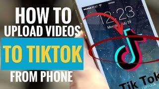 How to Upload Videos from Phone to TikTok