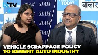 Ex-SIAM President Vinod Aggarwal On How Recent Vehicle Scrappage Policy Will Benefit Auto Industry