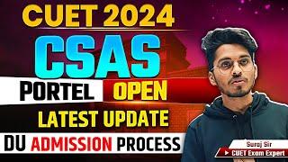 CUET 2024 CSAS Portal Open Latest Update। University of University । DU Admission Process